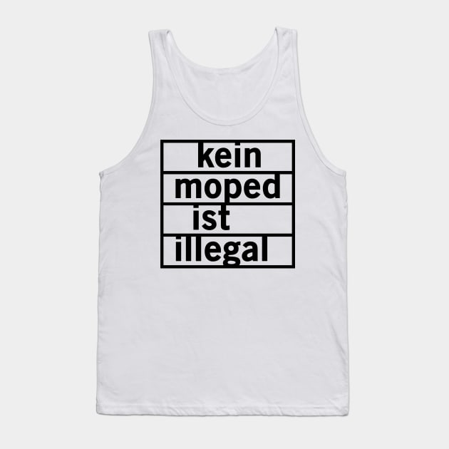 No moped is illegal (black) Tank Top by GetThatCar